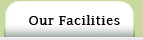 Our Facilities